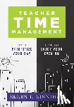 Linnihan - Teacher Time Management: How to Prioritize Your Day So You Can Enjoy Your Evening (Strategies to Maximize Time Management and Avoid Teacher Burnout)