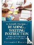 Hansford, Nathaniel - The Scientific Principles of Reading and Writing Instruction: Bridging the Divide Between Educational Practice and Research (Evidence-Based Strategies