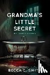 Smith, Becca C. - Grandma's Little Secret