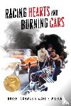 Wilson, Ward E, Schwab, Robert - Racing Hearts and Burning Cars