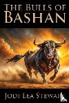 Stewart, Jodi Lea - The Bulls of Bashan