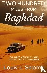 Salome, Louis J. - Two Hundred Miles From Baghdad
