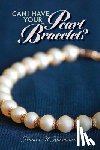 Kakugawa, Frances H - Can I Have Your Pearl Bracelet?