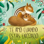 Winters, Erin - Te Amo Cuando Estas Enojado (I Love You When You're Angry) (Spanish Edition)