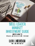 Lindbergh, Lori - Well-Leader Mindset Investment Guide