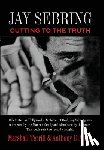 Terrill, Marshall - Jay Sebring: Cutting to the Truth