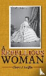 Griffin, Claire J - A Rebellious Woman