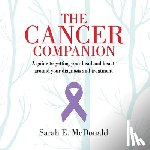 McDonald, Sarah E. - The Cancer Companion: A guide for getting your head and heart around your diagnosis and treatment