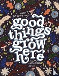 Gray, Elizabeth - Good Things Grow Here
