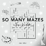 Koch, Alli - So Many Mazes