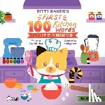 Hsu, Dashiell Michael, Lam, Kathy - Bitty Baker’s First 100 Kitchen Words - Traditional