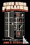 Richardson, John H. - Sing Sing Follies (A Maximum-Security Comedy)