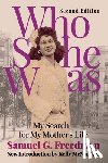 Freedman, Samuel G. - Who She Was: My Search for My Mother's Life