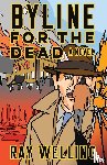 Welling, Ray - Byline for the Dead