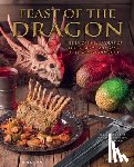 Grimm, Tom - Feast of the Dragon Cookbook: The Unofficial House of the Dragon and Game of Thrones Cookbook