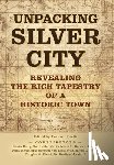 Roselli, Bart A. - Unpacking Silver City
