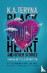 Teryna, K. A. - Black Hole Heart and Other Stories