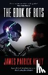 Kelly, James Patrick - The Book of Bots