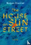 Ghazirad, Mojgan - The House on Sun Street
