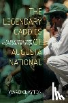 Clayton, Ward - The Legendary Caddies of Augusta National