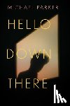 Parker, Michael - Hello Down There
