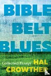Crowther, Hal - Bible Belt Blues