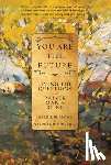 Burrows, Mark S., Dowrick, Stephanie - You Are the Future