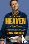 Antonik, John - Almost Heaven: How Bobby Bowden's Ten Years at West Virginia University Helped Him Become One of the Winningest Coaches in College Football History