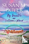 Boyer, Susan M. - Big Trouble on Sullivan's Island: A Carolina Tale