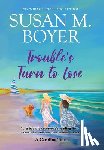 Boyer, Susan M. - Trouble's Turn to Lose: A Carolina Tale