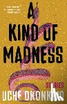 Okonkwo, Uche - Okonkwo, U: Kind of Madness