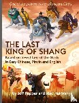 Pepper, Jeff, Wang, Xiao Hui - The Last King of Shang In Easy Chinese, Pinyin and English