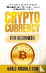 Middleton, Greg - Cryptocurrency for Beginners