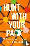 Edwards, Kay - Hunt with Your Pack