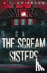 Erickson, J. R. - The Scream Sisters