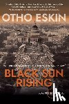 Eskin, Otho - Black Sun Rising