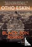 Eskin, Otho - Black Sun Rising