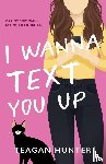 Hunter, Teagan - I Wanna Text You Up (Special Edition)