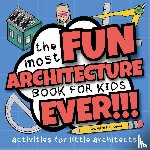 Squid, Albert B. - The Most Fun Architecture Book For Kids Ever