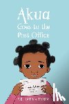 Tyner, Artika R. - Akua Goes to the Post Office