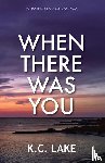 Lake, K. C. - When There Was You