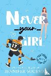 Sucevic, Jennifer - Never Your Girl (Illustrated)