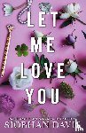 Davis, Siobhan - Let Me Love You (All of Me Book 2)