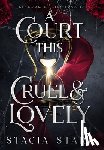 Stark, Stacia - A Court This Cruel and Lovely