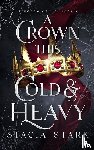 Stacia Stark - A Crown This Cold and Heavy