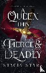 Stark, Stacia - A Queen this Fierce and Deadly