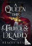 Stark, Stacia - A Queen This Fierce and Deadly