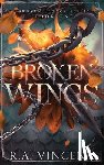 Vincent, R. A. - Broken Wings