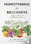 Baker, Elise - Homesteading For Beginners