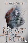 Virts, Sharon - The Grays of Truth